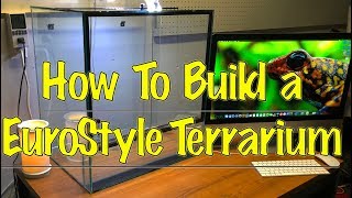 How to Build a Custom Eurostyle Terrarium [upl. by Naples976]