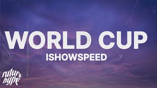 IShowSpeed  World Cup Lyrics [upl. by Ennad]