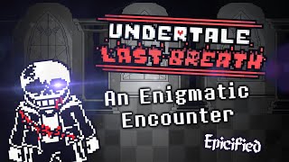 Undertale Last Breath  An Enigmatic Encounter Epicified [upl. by Dill]