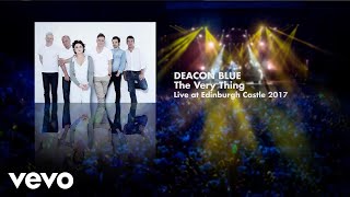 Deacon Blue  The Very Thing Live at Edinburgh Castle 2017 Art Track [upl. by Anawk]