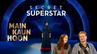 Main Kaun Hoon  Secret Superstar Music Video Reaction [upl. by Yci]