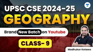 UPSC CSE 202425  Geography  Class  9  Madhukar Kotawe [upl. by Ardnahs]