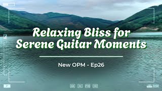 Forgiven Fate  Relaxing Bliss for Serene Guitar Moments  Ep26 [upl. by Salguod238]