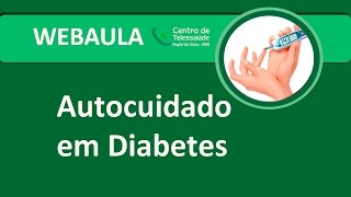 Webaula  Autocuidado em Diabetes [upl. by Eliathan931]