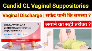 CANDID CL SUPPOSITORIES safed pani ki dawai  clindamycin and clotrimazole vaginal suppositories [upl. by Ecirtnahs59]