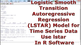 Logistic Smooth Transition Autoregressive Regression LSTAR Model Time Series In R Software [upl. by Alabaster]