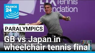 Paralympics GB face Japan in wheelchair tennis gold medal match • FRANCE 24 English [upl. by Oicnerual215]