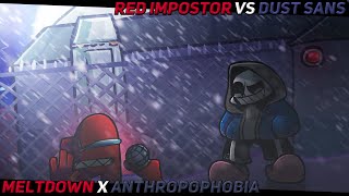 Red Impostor Vs Dust Sans  Meltdown x Anthropophobia FNF Mashup [upl. by Oniram255]