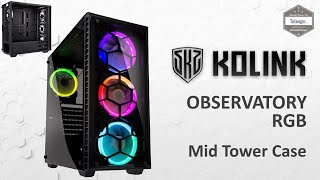 KOLINK Observatory RGB Boîtier dordinateur midi Tour  Boitier ATX RGB  Unboxing [upl. by Duong]