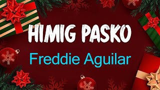 Himig Pasko  Freddie Aguilar  Lyrics [upl. by Mitzie]