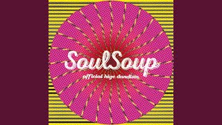 SOULSOUP [upl. by Newhall]