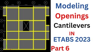 Analysis and Design of G5 building using ETABS 21 Part 6 Modeling Openings Cantilever Beams Slab [upl. by Kcuhc727]