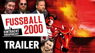 DAS IST FUSSBALL 2000 Alles zu Eintracht Frankfurt im EintrachtVideopodcast KanalTrailer [upl. by Muriel]