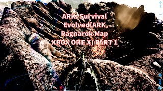 ARK Survival EvolvedARK Ragnarok Map XBOX ONE X PART 1 [upl. by Ahsetan]