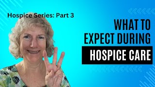 What To Expect During Hospice Care Hospice Series Part 3 [upl. by Poree679]