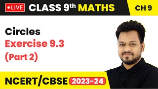 Circles  Exercise 93 Part 2  Class 9 Maths Chapter 9  LIVE [upl. by Jarad882]