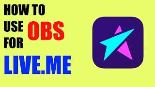 Tutorial How To Stream Video Games On LiveMe With OBS [upl. by Priebe]