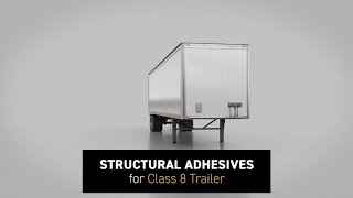 Structural Adhesives for Class 8 Trailers [upl. by Arikahs]