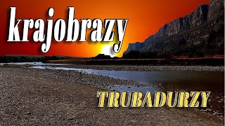 Krajobrazy ‐ Trubadurzy [upl. by Ailel]