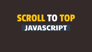 How to Create Scroll to Top Button in Javascript [upl. by Einoj]