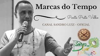 Ponto de Preto Velho  MARCAS DO TEMPO  Sandro Luiz Umbanda [upl. by Amirak315]