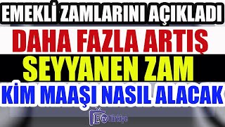 Emekli Zamlarını Açıkladı Daha Fazla Artış Seyyanen Zam Kim Maaşı Nasıl Alacak [upl. by Anaud987]