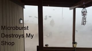 Microburst Destroys My Shop [upl. by Currie]