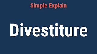 Divestiture Definition Examples and Reasons to Divest [upl. by Cacilia]