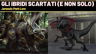 I dinosauri IBRIDI SCARTATI e non solo  Jurassic Park Lore [upl. by Ivor]