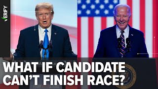 What happens if Biden or Trump can’t finish their campaign [upl. by Iblehs527]