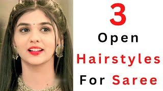 3 Gorgeous amp Easy Open Hair Hairstyles For Saree  Hair Style Girl Simple And Easy [upl. by Sly970]