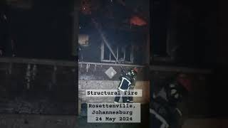 Structural Fire Rosettenville Johannesburg  24 May 2024 shorts fireopssa therealdeal gauteng [upl. by Tnomad]