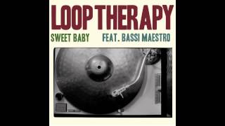 LOOP THERAPY feat BASSI MAESTRO  Sweet Baby [upl. by Hamfurd33]