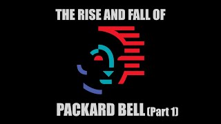 What Happened to Packard Bell A Short Documentary  Part 1 the Rise [upl. by Blodget93]