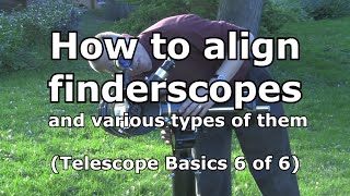 Align your finderscope and the various types of them Telescope Basics 6 of 6 [upl. by Edie743]