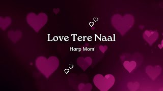 Love Tere Naal  Harp Momi [upl. by Pickford]