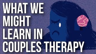 What We Might Learn in Couples Therapy [upl. by Eelra]