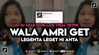 DJ WALA AMRI GET LEGENTA LEGET NI ANTA DJ ARAB VIRAL TIKTOK‼️ DJ TIKTOK TERBARU 2024‼️ [upl. by Terle]