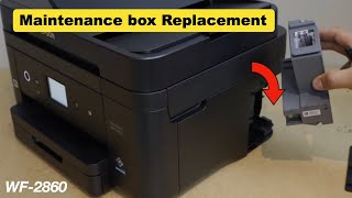 Epson WF 2860 Maintenance box Replacement [upl. by Marcelo]