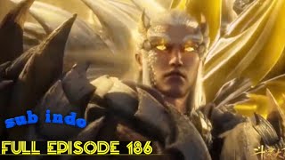 SOUL LAND EPISODE 186 SUB INDO FULLâ€¼ï¸douluodalu [upl. by Ennasirk]