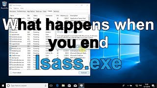 What happens when you end lsassexe Windows 10 [upl. by Cacka995]