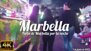 feria de Marbella por la noche Marbella 4k 7 de junio de 2023 [upl. by Assela]