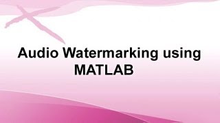 Audio Watermarking using MATLAB [upl. by Ttegdirb]