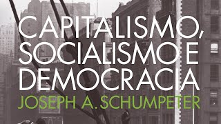 AUDIOLIVRO pt 1 — Capitalismo Socialismo e Democracia de Schumpeter [upl. by Slinkman81]