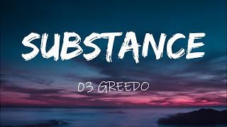 03 Greedo  Substance Lyrics [upl. by Annahahs502]