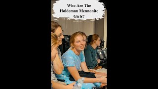 Introducing The Holdeman Mennonite Girls [upl. by Asehr]