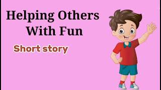 Helping others with fun Story  Short story  Moral story  writtenenglish moralstories [upl. by Ardnaek871]