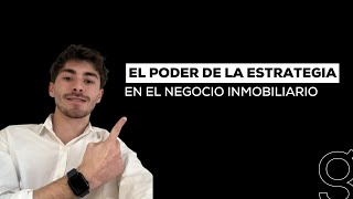 El PODER de la ESTRATEGIA en el Negocio INMOBILIARIO [upl. by Yeslah]