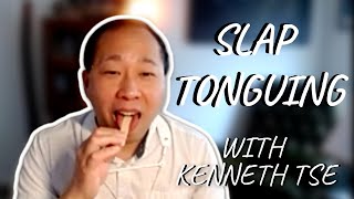 How to Slap Tongue  A Lesson with Kenneth Tse [upl. by Lebatsirhc]