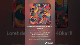 Loret De  Weed  mar 40ka [upl. by Suhpesoj366]